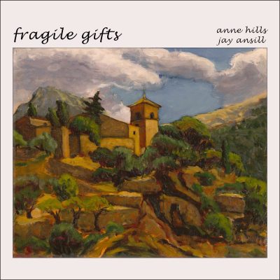 Fragile Gifts by Anne Hills & Jay Ansill